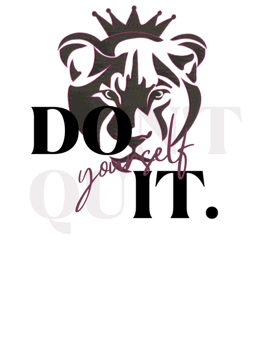 Dont Quit yourself Design